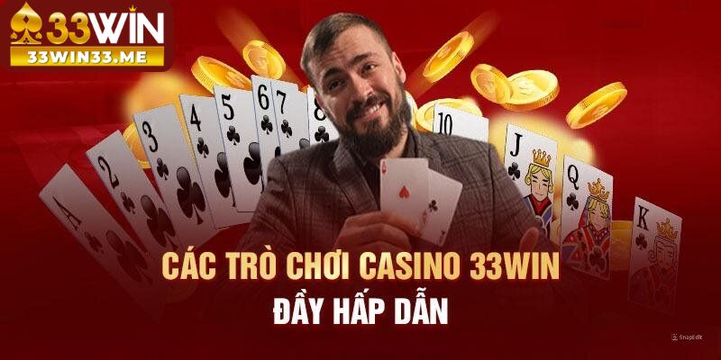 Top trò chơi casino 33win đầy hấp dẫn năm 2024