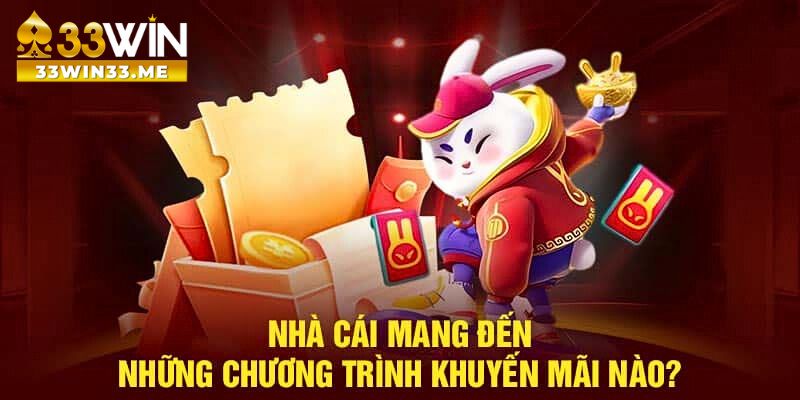 Giới thiệu chương trình khuyến mãi 33Win mới nhất