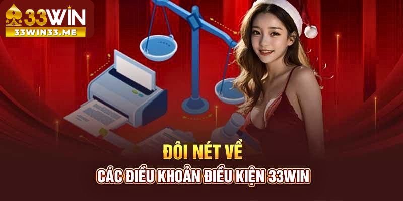 Đôi nét về các điều khoản dịch vụ 33win hiện nay