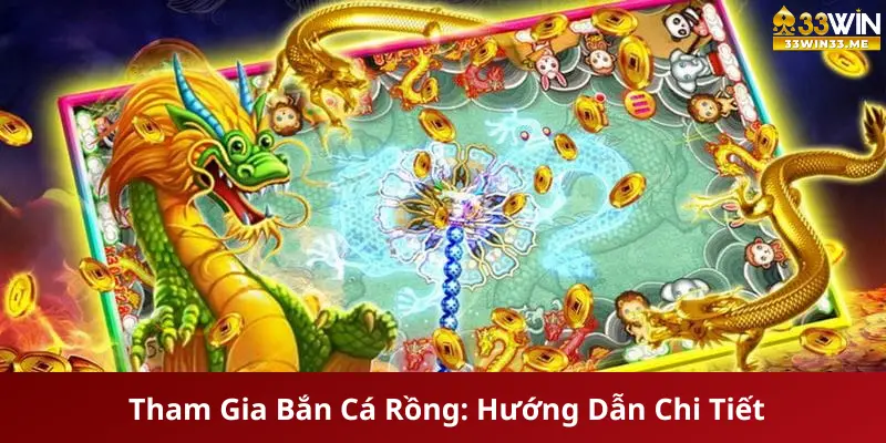 Tham Gia Bắn Cá Rồng: Hướng Dẫn Chi Tiết